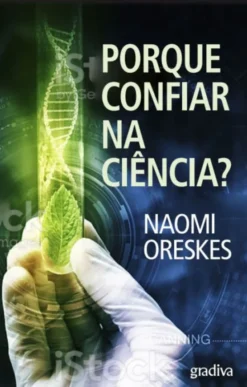 Porque Confiar na Ciência?