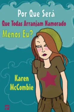 Por que Será que Todas Arranjam Namorado Menos Eu?