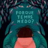 Porque temos Medo?