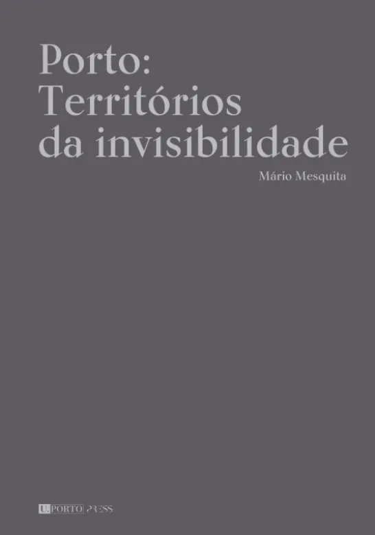 Porto - Territórios da Invisibilidade