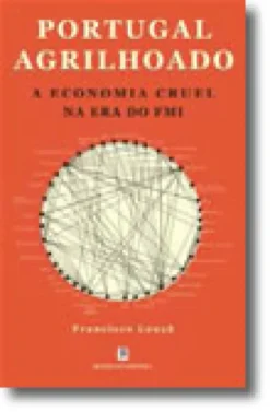 Portugal Agrilhoado - A Economia Cruel na Era do FMI