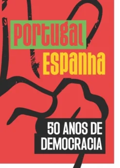 Portugal-Espanha - 50 Anos de Democracia