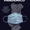 Portugal Pandémico - Um Olhar Diferente Sobre os Acontecimentos no Nosso País Durante a Pandemia