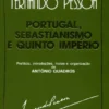 Portugal, Sebastianismo e Quinto Império - Obras em Prosa de Fernando Pessoa