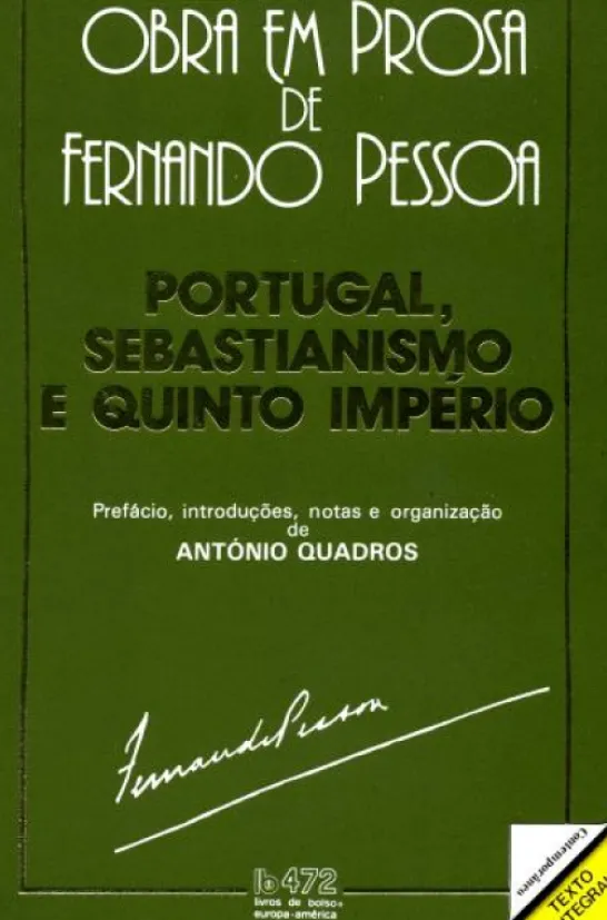 Portugal, Sebastianismo e Quinto Império - Obras em Prosa de Fernando Pessoa