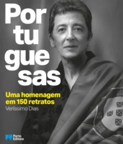 Portuguesas - Uma Homenagem em 150 Retratos