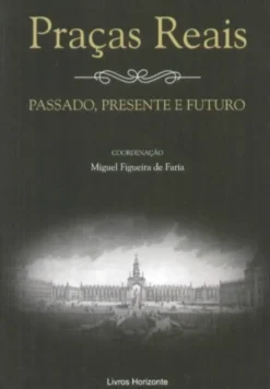 Praças Reais: Passado, Presente e Futuro