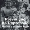 Prevenção da Depressão - Alcance o seu Bem-Estar