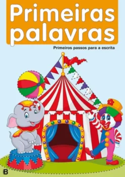 Primeiros Passos Para a Escrita - Primeiras Palavras