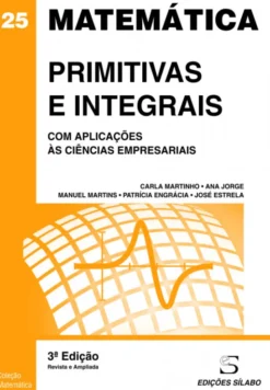 Primitivas e Integrais - Com Aplicações às Ciências Empresariais