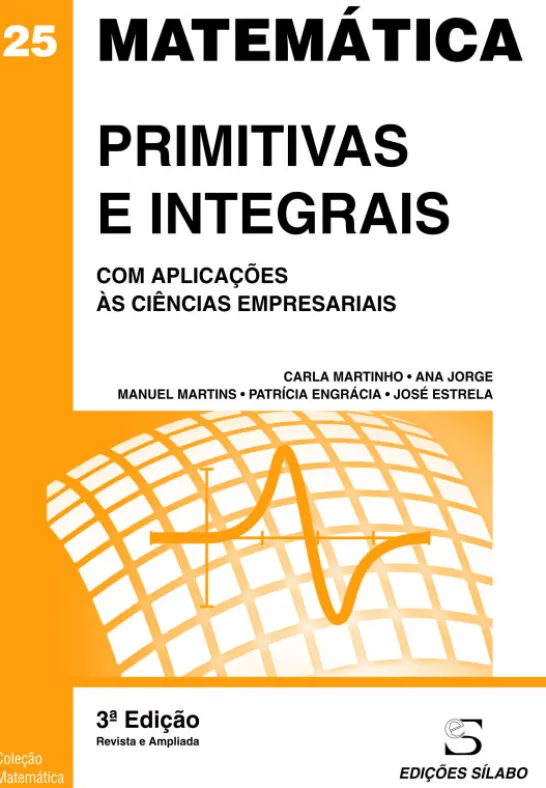 Primitivas e Integrais - Com Aplicações às Ciências Empresariais