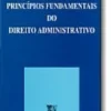 Princípios Fundamentais do Direito Administrativo