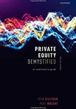 Private Equity Demystified: An Explanatory Guide