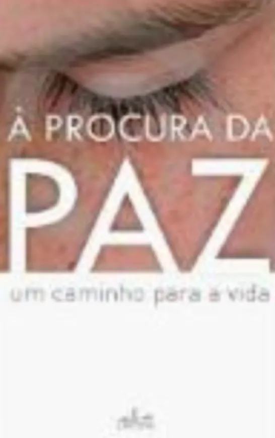 À Procura da Paz, Um caminho para a vida