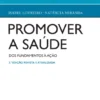 Promover a Saúde - Dos fundamentos à acção - 3ª Edição