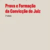Prova e Formação da Convicção do Juiz