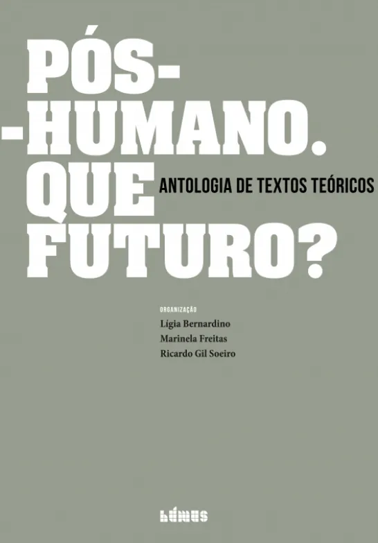 Pós-Humano. Que Futuro?
