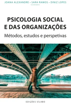 Psicologia Social e das Organizações - Métodos, Estudos e Perspetivas