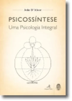 Psicossíntese: Uma Psicologia Integral