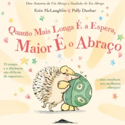 Quanto Mais Longa É a Espera, Maior É o Abraço