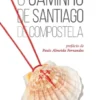 (Quase) Tudo o que Precisa de Saber sobre o Caminho de Santiago de Compostela