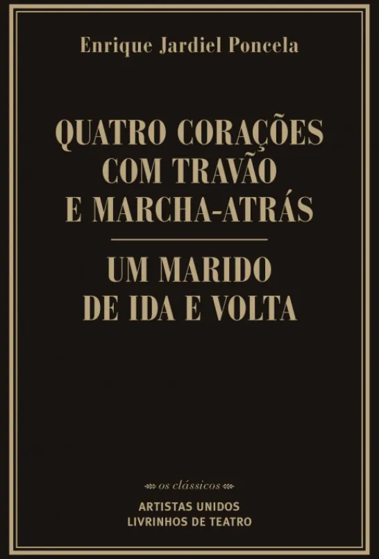 Quatro Corações com Travão e Marcha Atrás / Um Marido de Ida e Volta