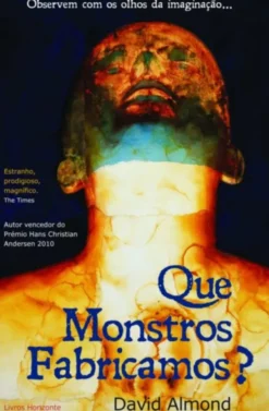Que Monstros Fabricamos?