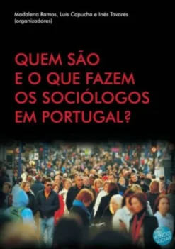 Quem São e o Que Fazem os Sociólogos em Portugal?