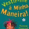 Quero Vestir-me à Minha Maneira!