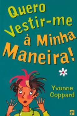 Quero Vestir-me à Minha Maneira!