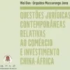 Questões Jurídicas Contemporâneas relativas ao Comércio e Investimento China-África