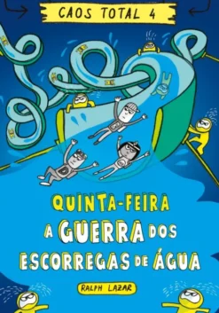 Quinta-feira - A Guerra dos Escorregas de Água - Nº4