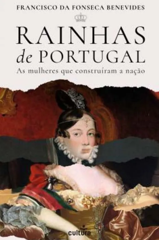 Rainhas de Portugal - As Mulheres que Construíram a Nação