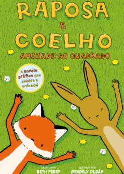 Raposa e Coelho 1 -Amizade ao Quadrado