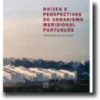 Raízes e Perspectivas do Urbanismo Meridional Português