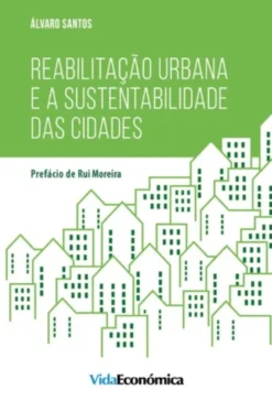 Reabilitação Urbana e a Sustentabilidade das Cidades
