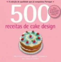 500 Receitas - Cake Design