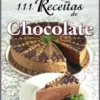 111 Receitas de Chocolate