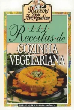 111 Receitas de Cozinha Vegetariana