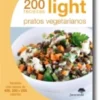200 Receitas Light: Pratos Vegetarianos