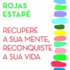 Recupere a Sua Mente, Reconquiste a Sua Vida
