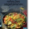 Refeições Vegetarianas - Pratos de Sonho