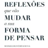 101 Reflexões que Vão Mudar a sua Forma de Pensar
