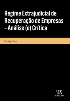 Regime Extrajudicial de Recuperação de Empresas - Análise (e) Crítica