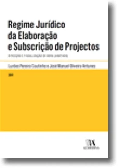 Regime Jurídico da Elaboração e Subscrição de Projectos - Direcção e Fiscalização de Obra - Anotado