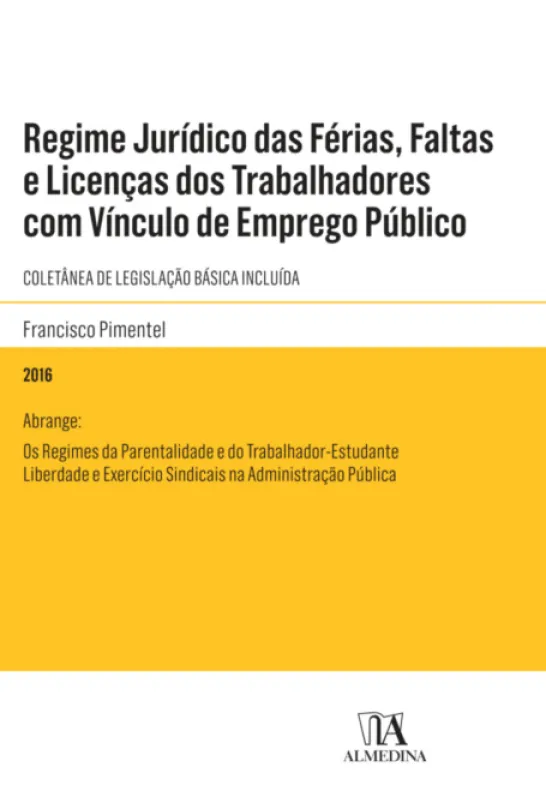 Regime Jurídico das Férias, Faltas e Licenças dos Trabalhadores com Vínculo de Emprego Público
