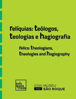 Relíquias - Teólogos, Teologias e Hagiografia - Vol. 6