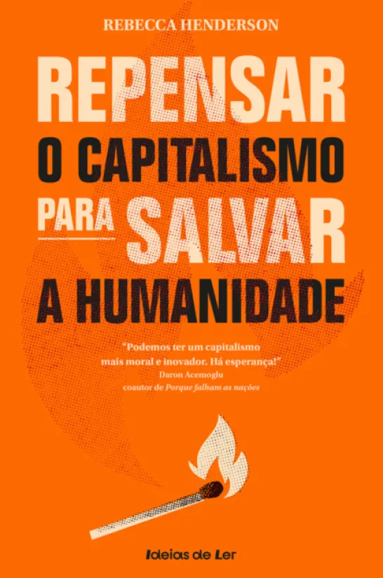 Repensar o Capitalismo para Salvar a Humanidade