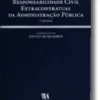 Responsabilidade Civil Extracontratual da Administração Pública