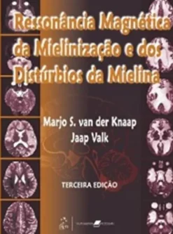Ressonância Magnética da Mielinizacao e dos Distúrbios da Mielina